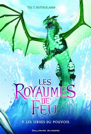 Tui T. Sutherland - Les Royaumes de feu, Tome 9 : Les Serres du pouvoir